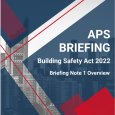 APS Briefing Note: Building Safety Act Overview: Version 3