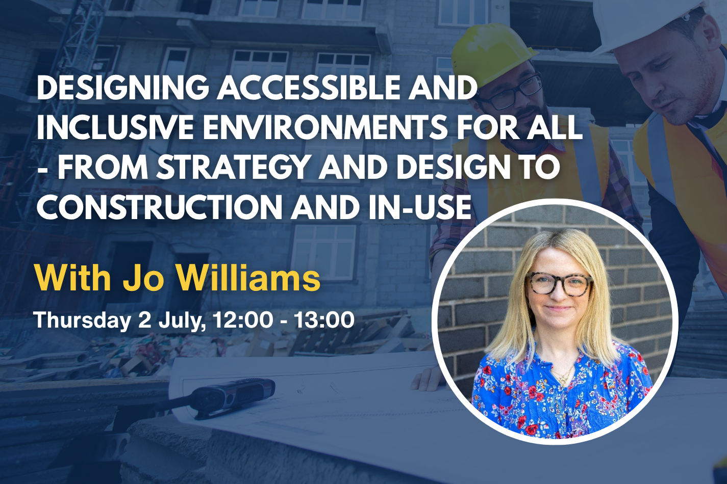 Designing Accessible and Inclusive Environments for All - from strategy and design to construction and in-use